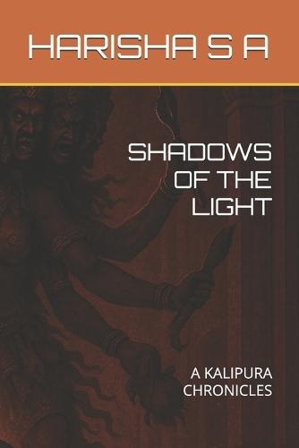 Shadows of the Light: A Kalipura Chronicles
