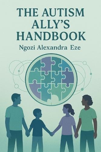 The Autism Ally's Handbook: Strategies for Change and Compassion