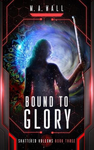 Bound To Glory: Shattered Hollows Series