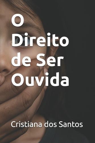 O Direito de Ser Ouvida