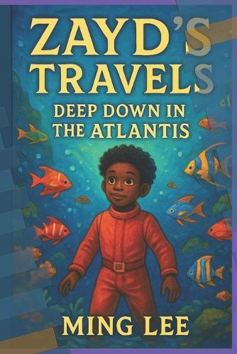 Zayd's Travels: Deep Down in the Atlantis