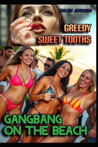 Greedy Sweet Tooths: Gangbang on the Beach