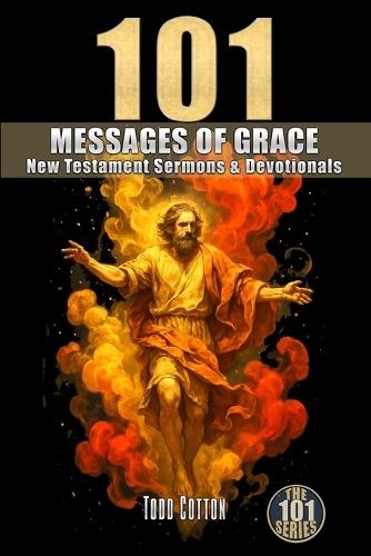 101 Messages of Grace: New Testament Sermons & Devotionals