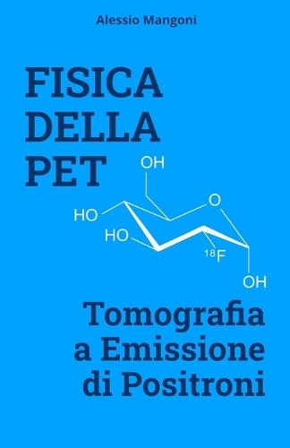 Fisica della PET: tomografia a emissione di positroni