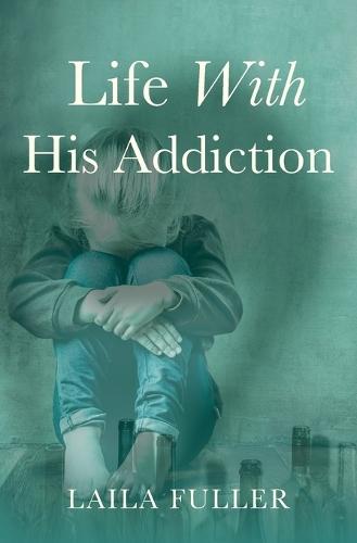 Life with His Addiction