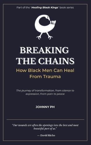 Breaking the Chains: How Black Men Can Heal From Trauma