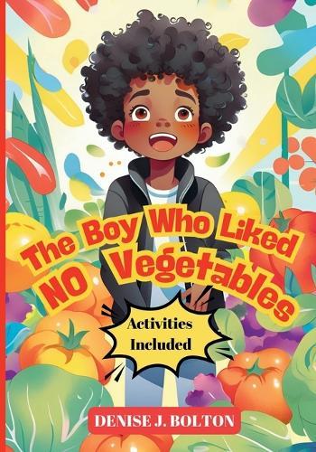 The Boy Who Liked No Vegetables: Activities Included