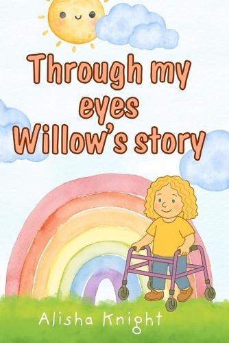Through my eyes Willow's story