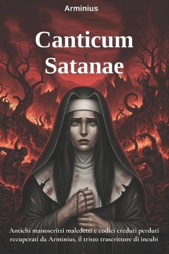 Canticum Satanae: Liturgia dell'avvento del signore dei supplizi e degli inganni