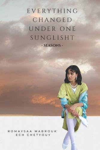 Everything Changed under One Sunlight