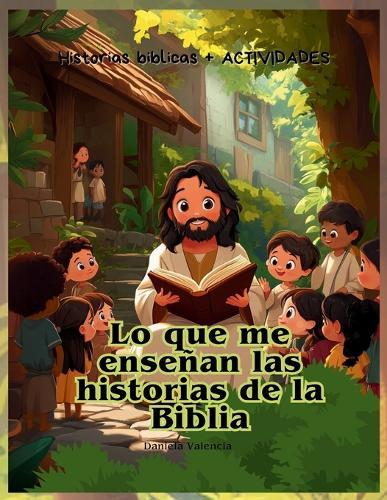 Lo que me enseñan las historias de la Biblia.