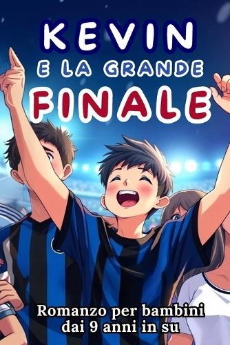 Kevin e la Grande Finale: Il potere dei sogni calcistici