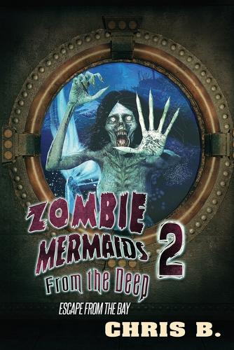 Zombie Mermaids from the Deep 2 Escape from the Bay