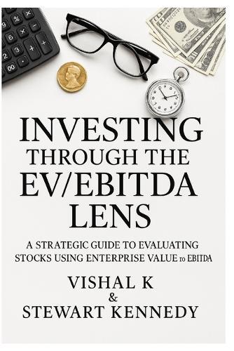 Investing Through the EV/EBITDA Lens: A Strategic Guide to Evaluating Stocks Using Enterprise Value to EBITDA