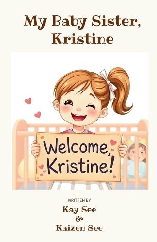 My Baby Sister, Kristine