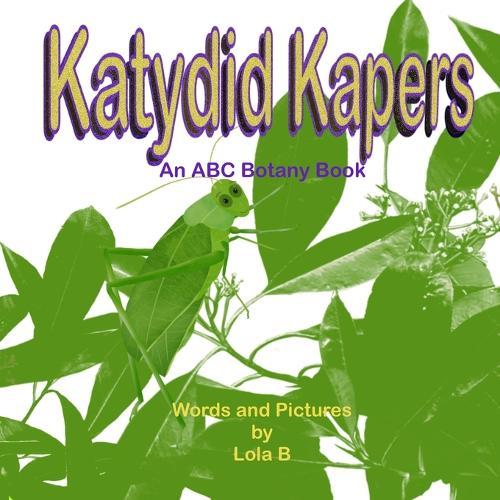 Katydid Kapers: An ABC Botany Book