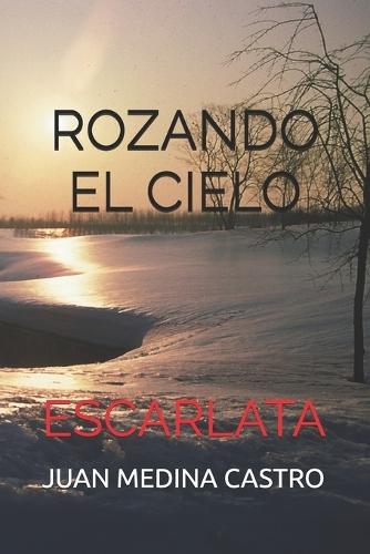 Rozando El Cielo: Escarlata