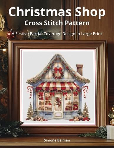 Christmas Shop Cross Stitch Pattern: A Festive Partial Coverage Design in Large Print