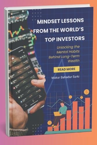 Mindset Lessons from the World's Top Investors: Unlock the Mental Habits Behind Generational Wealth