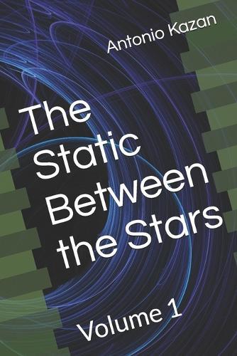 The Static Between the Stars: Volume 1