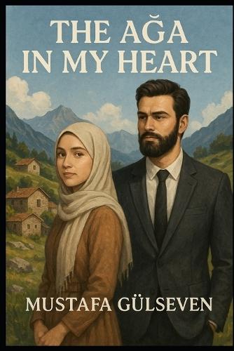 The Aga in My Heart: The Lord in My Heart