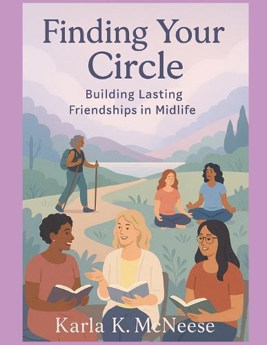 Finding Your Circle: Building Lasting Friendships in Midlife