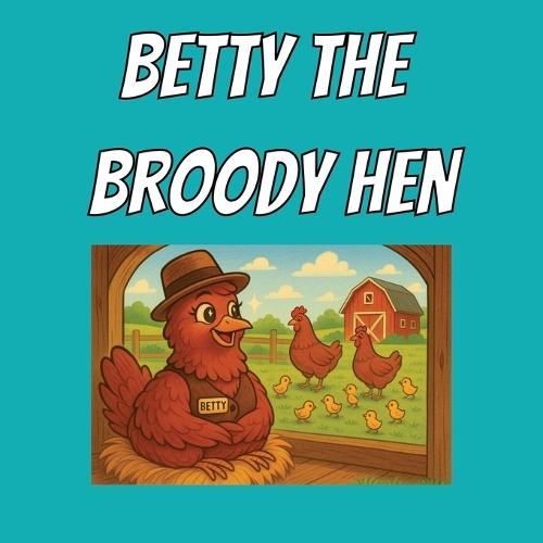 Betty the Broody Hen: A tale of adoption