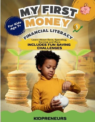 Financial Literacy For Kids: ""Understanding Money Through Fun Lessons on Earning, Saving, and Spending!""