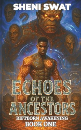 Echoes of the Ancestors: Riftborn Awakening Book One