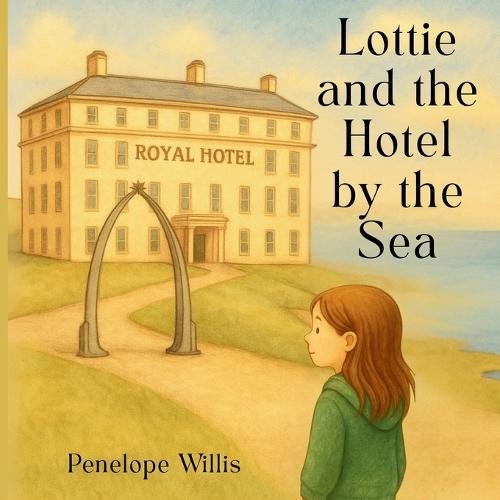 Lottie and The Hotel by The Sea: A quiet story of wonder, waiting and the whisper of the sea.