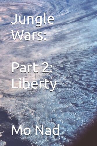 Jungle Wars: Part 2: Liberty