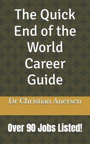 The Quick End of the World Career Guide