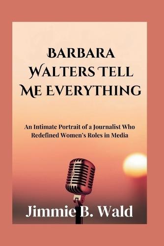 Barbara Walters Tell Me Everything