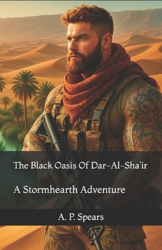 The Black Oasis Of Dar-Al-Sha'ir: A Stormhearth Adventure