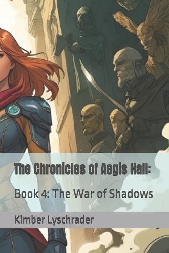 The Chronicles of Aegis Hall: : Book 4: The War of Shadows