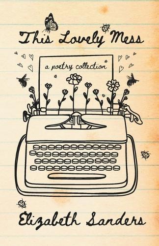 This Lovely Mess - Poems