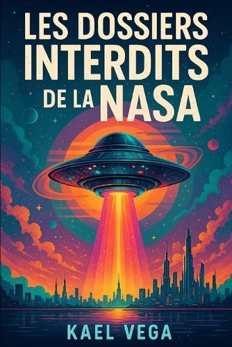 Les Dossiers Interdits de la NASA