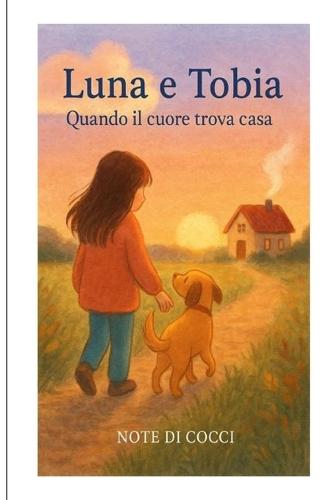 Luna e Tobia - Quando il cuore trova casa