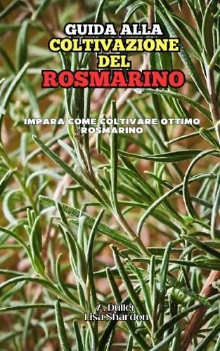Guida alla Coltivazione del Rosmarino