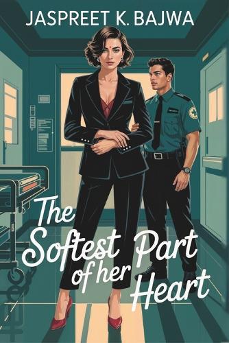 The Softest Part of Her Heart: A Forbidden Romance btw a Powerful Doctor and her Secret Lover