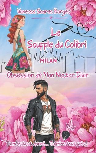 Le Souffle du Colibri: Obsession de mon nectar divin