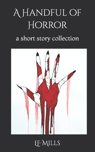 A Handful of Horror: a short story collection