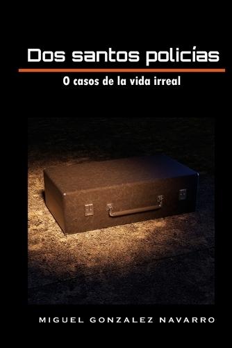 Dos santos policías: o casos de la vida irreal