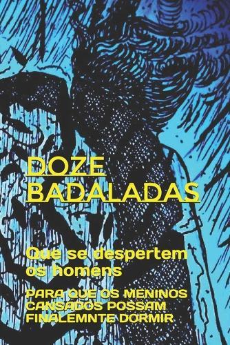 Doze Badaladas: Que Se Despertem OS Homens Para Que OS Meninos Cansados Possam Finalmente Dormir