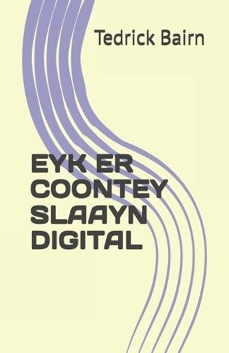 Eyk Er Coontey Slaayn Digital