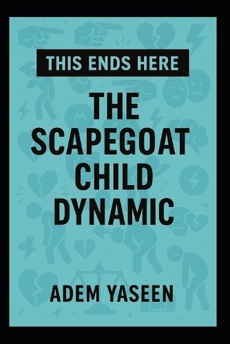 This Ends Here: The Scapegoat Child Dynamic