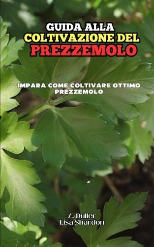 Guida alla Coltivazione del Prezzemolo