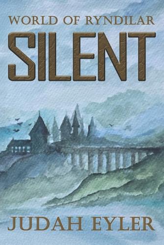Silent: A Ryndilar Story