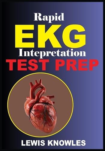 Rapid EKG Interpretation Test Prep