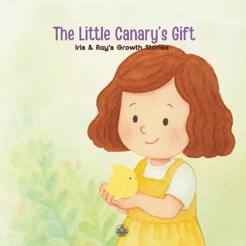The Little Canary's Gift: A heartwarming picture book for ages 0-7 and their grown-ups.